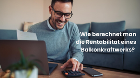 Rentabilität von Balkonkraftwerk berechnen
