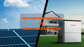 Mieterstrommodell vs. Balkonkraftwerk