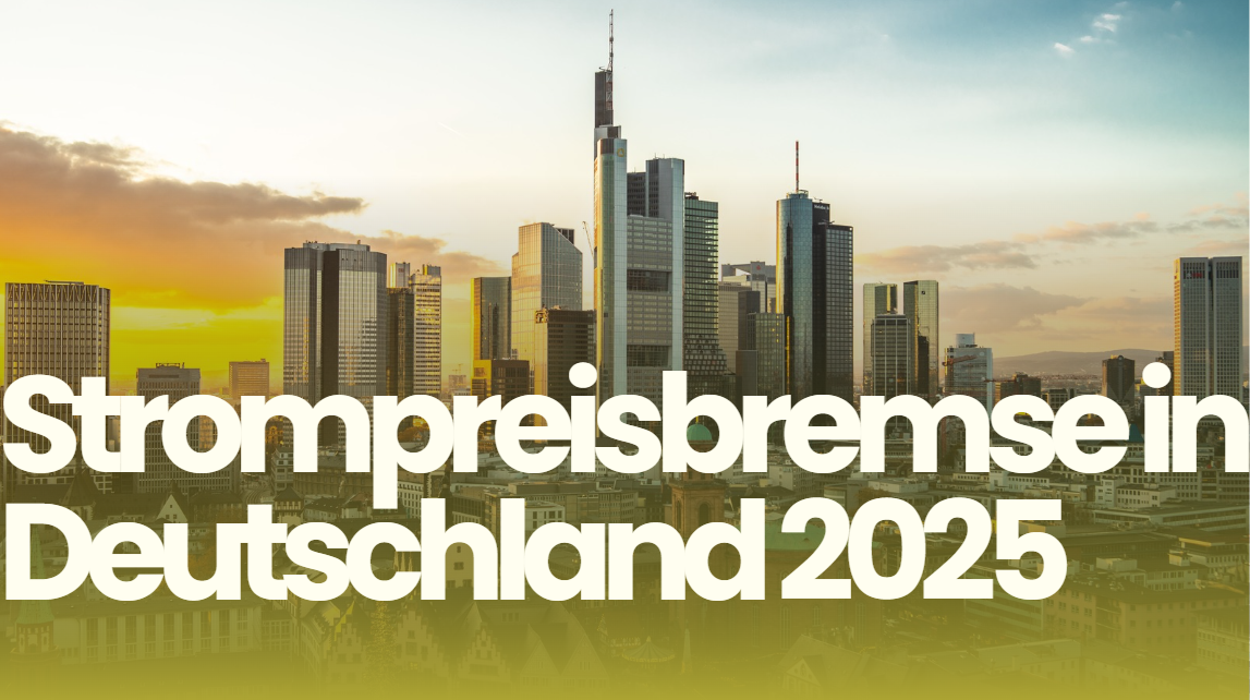Strompreisbremse in Deutschland 2025: Was Sie wissen müssen