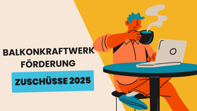 Balkonkraftwerk-Förderung Zuschüsse 2025