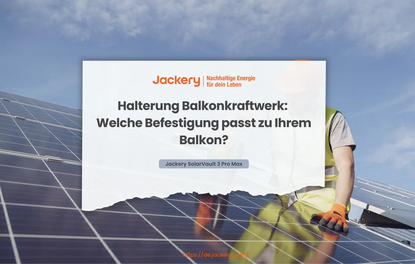 Halterung Balkonkraftwerk: Welche Befestigung passt zu Ihrem Balkon?