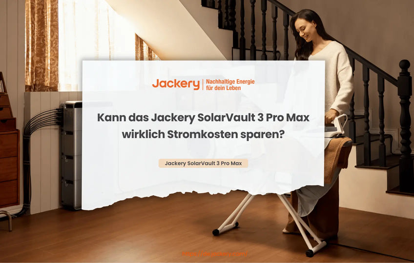 Kann das Jackery SolarVault 3 Pro Max wirklich Stromkosten sparen?