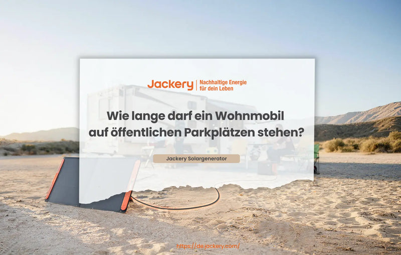 wie lange darf ein wohnmobil auf einem öffentlichen parkplatz stehen​